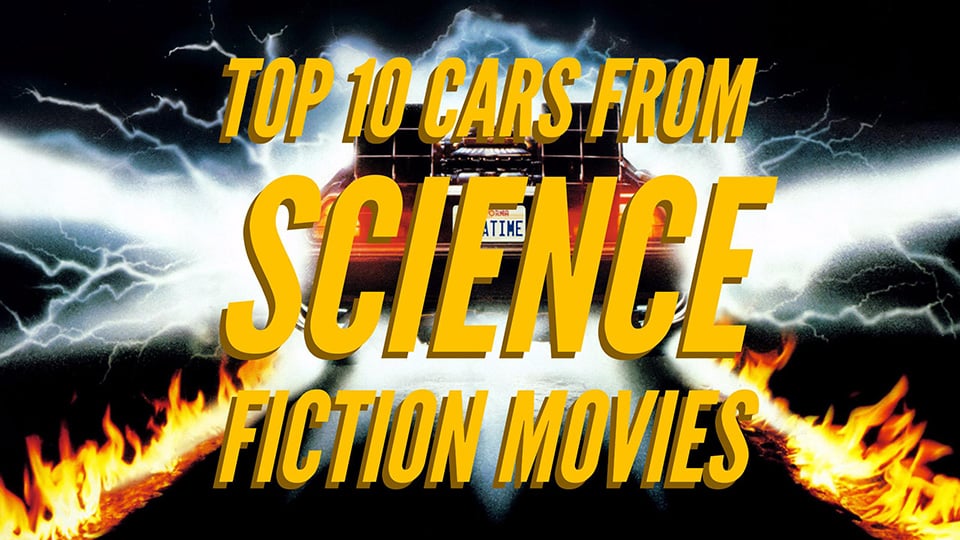 The Top 10 Cars from Sci-Fi Movies